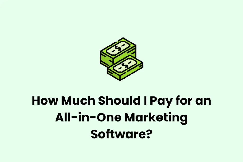 Illustration of stacked dollar bills above the headline “How Much Should I Pay for an All-in-One Marketing Software?”